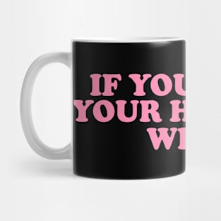 If You Won't Your Homeboy Will y2k Mug